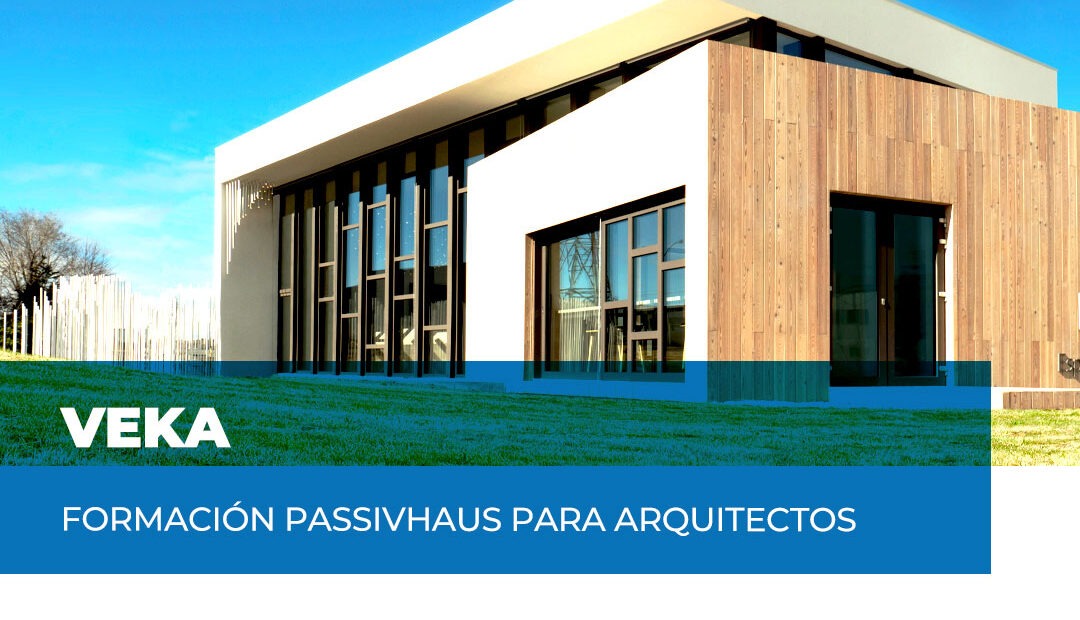 Webinar VEKA. “Passivhaus: La clave para diferenciar tus proyectos”