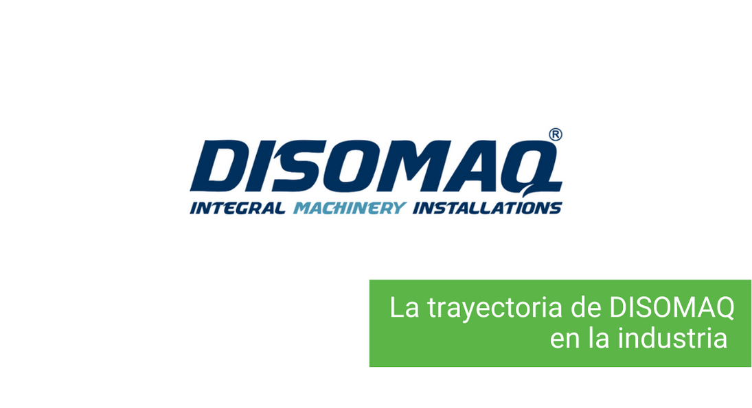 La trayectoria de DISOMAQ en la industria